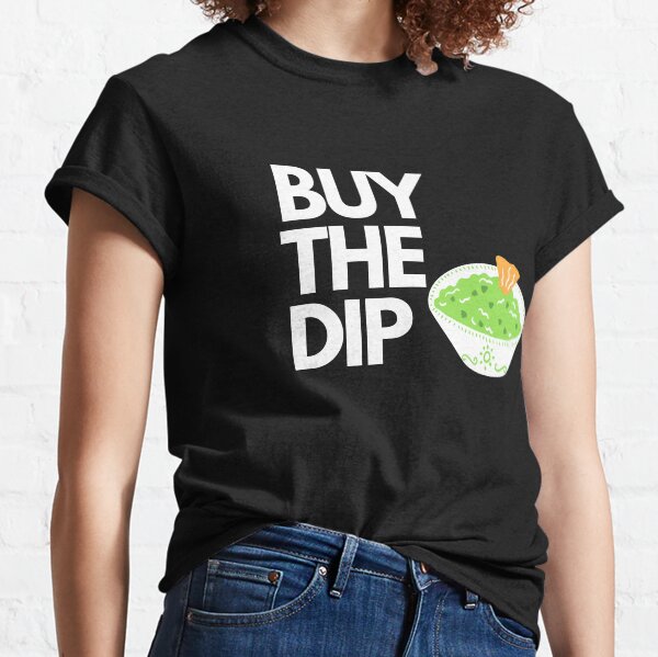 buy the dip t shirt