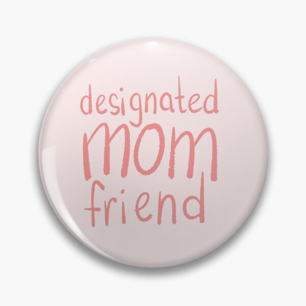 Item preview, Designated mom friend (pink version) designed and sold by meg-dl.
