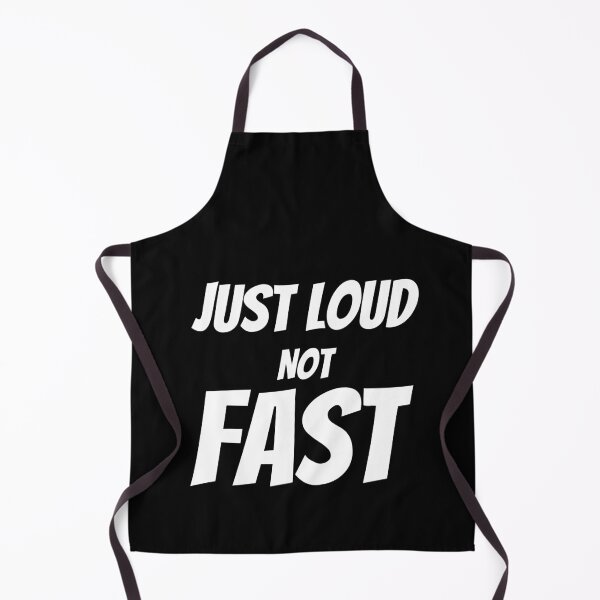 Item preview, Just Loud Not Fast designed and sold by HasnaanMohsin.