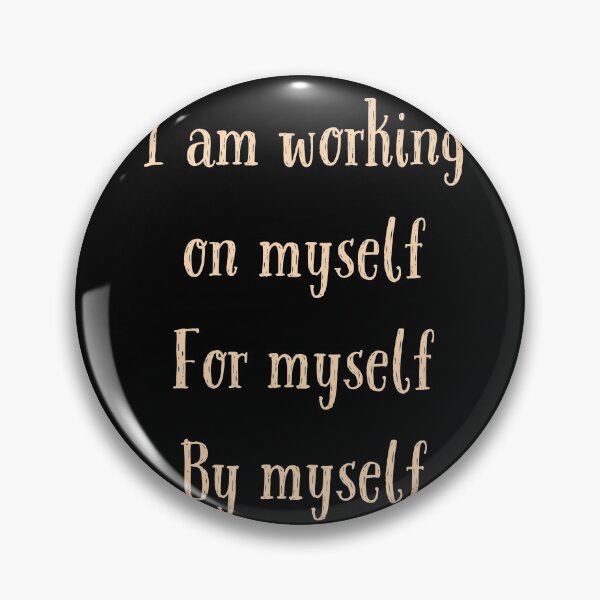 Item preview, I am working on myself for myself and by myself designed and sold by Musamiss.