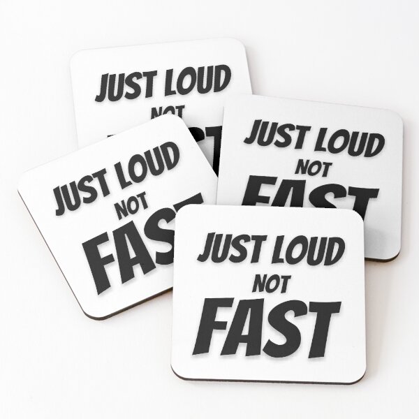 Item preview, Just Loud Not Fast designed and sold by HasnaanMohsin.