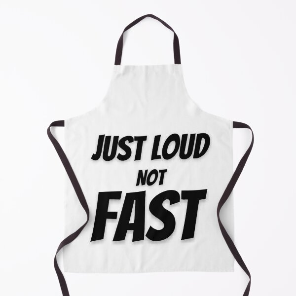 Item preview, Just Loud Not Fast designed and sold by HasnaanMohsin.