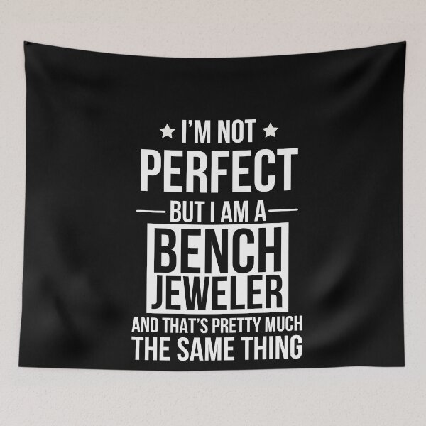 Item preview, Im Not Perfect But I Am A Bench Jeweler gift designed and sold by AwesomeWorld1.