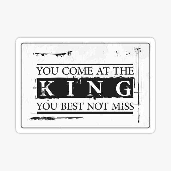 "You Come at the King, You Best Not Miss" - The Wire (Dark) Sticker