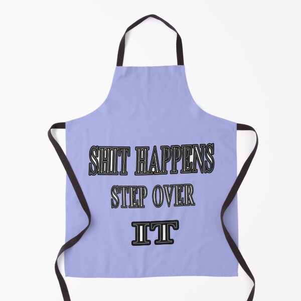 Item preview, Shit Happens Step Over It designed and sold by Viktor Kabbach.