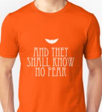 And They Shall Know No Fear Unisex T-Shirt