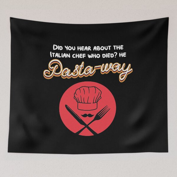 Item preview, Did you hear about the Italian chef who died he pasta away  designed and sold by Rzelemenz.