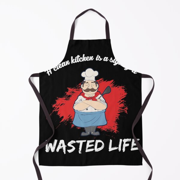 Item preview, A Clean Kitchen is a sign of a Wasted Life Funny Chef designed and sold by Rzelemenz.