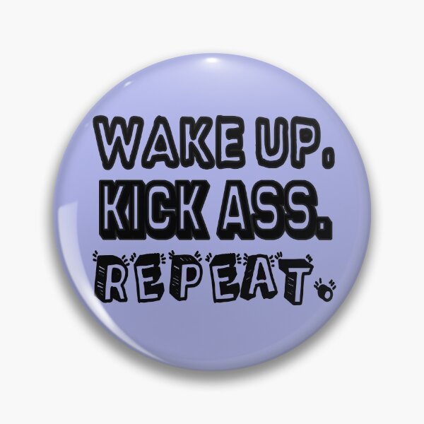 Item preview, Wake Up, Kick Ass, Repeat. designed and sold by Viktor Kabbach.