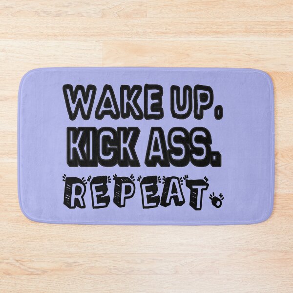 Item preview, Wake Up, Kick Ass, Repeat. designed and sold by Viktor Kabbach.