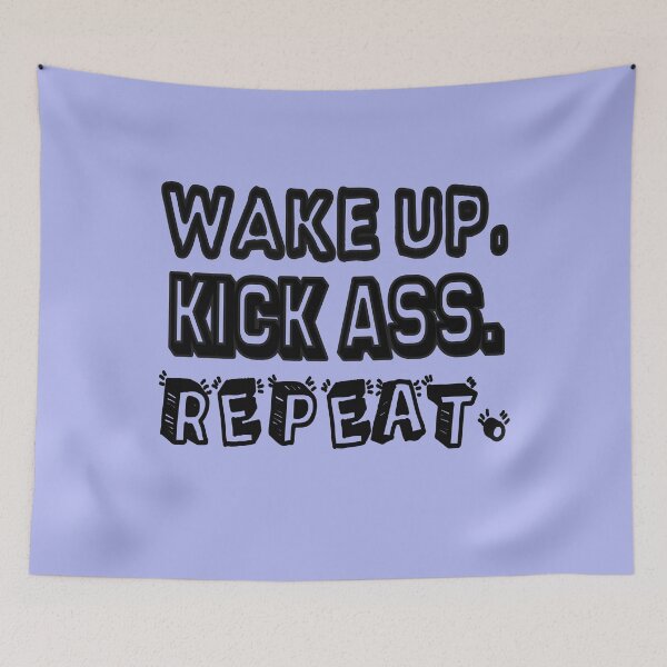 Item preview, Wake Up, Kick Ass, Repeat. designed and sold by Viktor Kabbach.