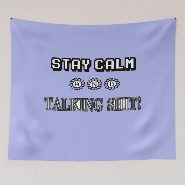 Item preview, Stay Calm And Talking Shit! designed and sold by Viktor Kabbach.