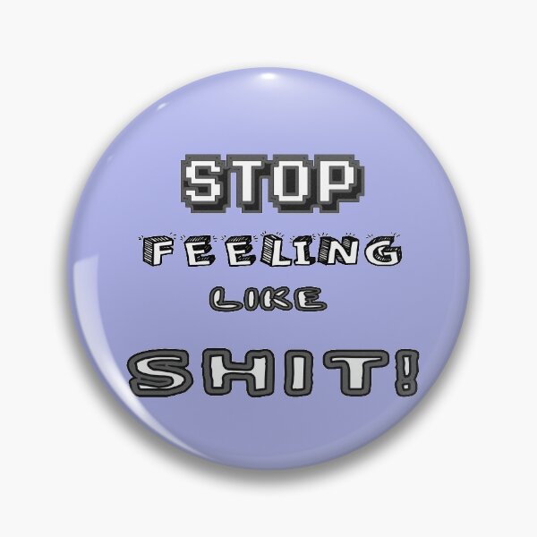 Item preview, Stop Feeling Like A Shit! designed and sold by Viktor Kabbach.