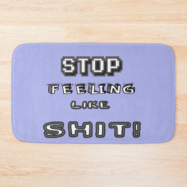 Item preview, Stop Feeling Like A Shit! designed and sold by Viktor Kabbach.