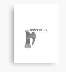 Don't Blink Canvas Print