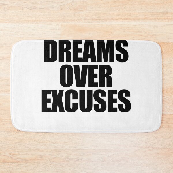 Item preview, dreams over excuces designed and sold by Profashionall.