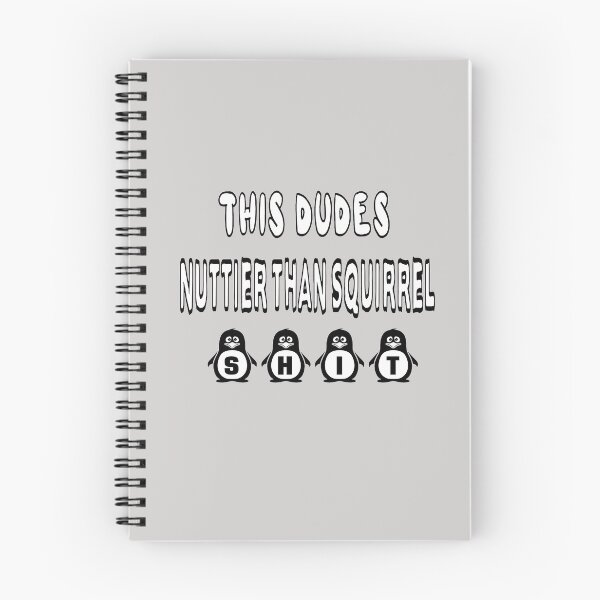 Item preview, This Dudes Nuttier Than Squirrel Shit designed and sold by Viktor Kabbach.
