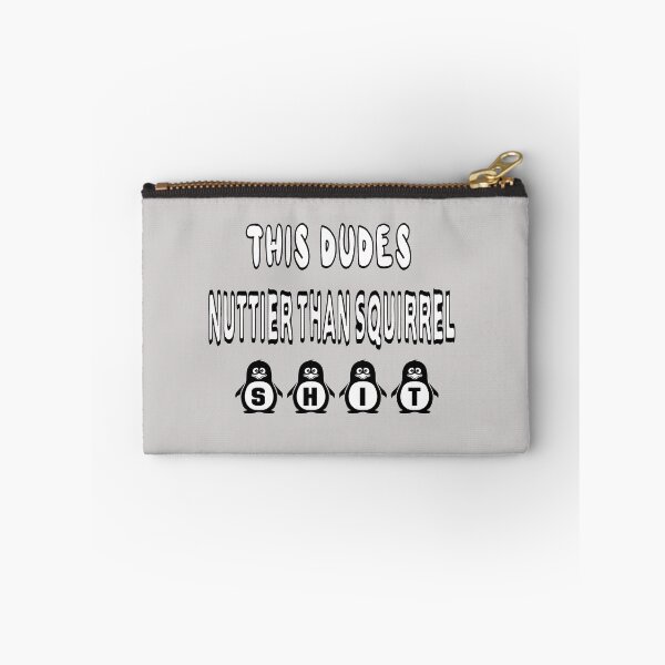 Item preview, This Dudes Nuttier Than Squirrel Shit designed and sold by Viktor Kabbach.