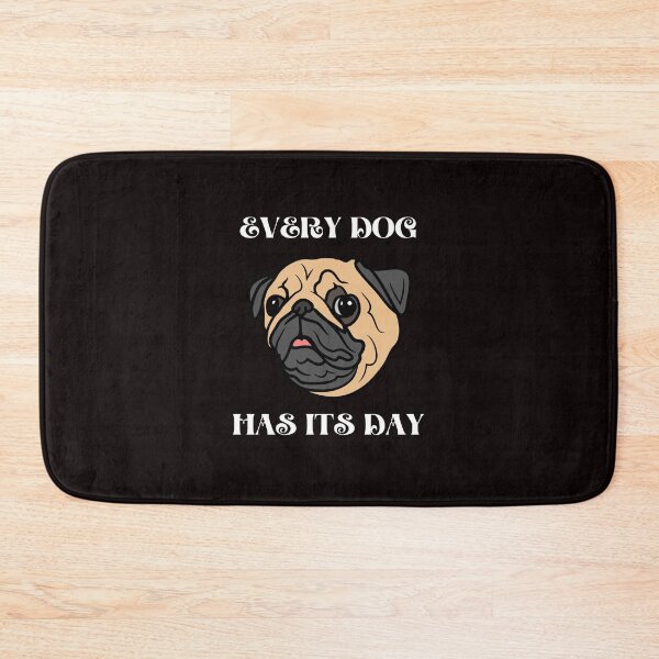 Item preview, EVERY DOG HAS ITS DAY designed and sold by shane62.