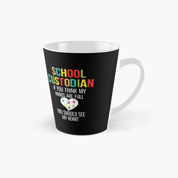 Item preview, School Custodian If You Think My Hands Are Full You Should See My Heart designed and sold by AwesomeWorld1.