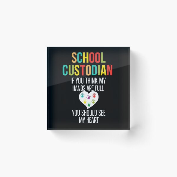 Item preview, School Custodian If You Think My Hands Are Full You Should See My Heart designed and sold by AwesomeWorld1.