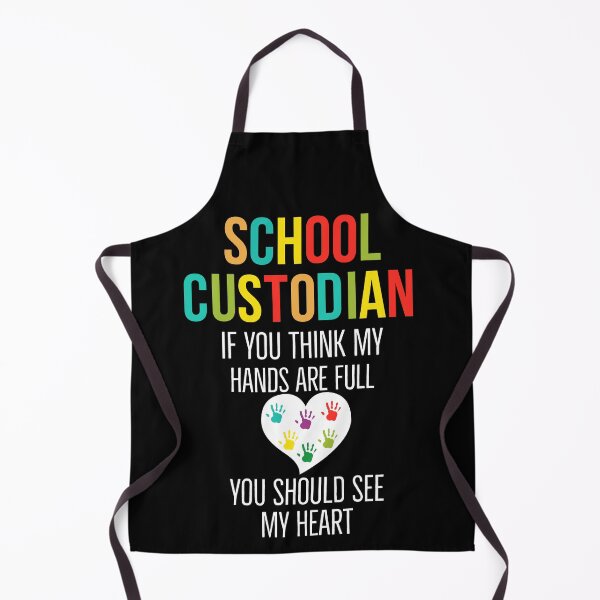 Item preview, School Custodian If You Think My Hands Are Full You Should See My Heart designed and sold by AwesomeWorld1.