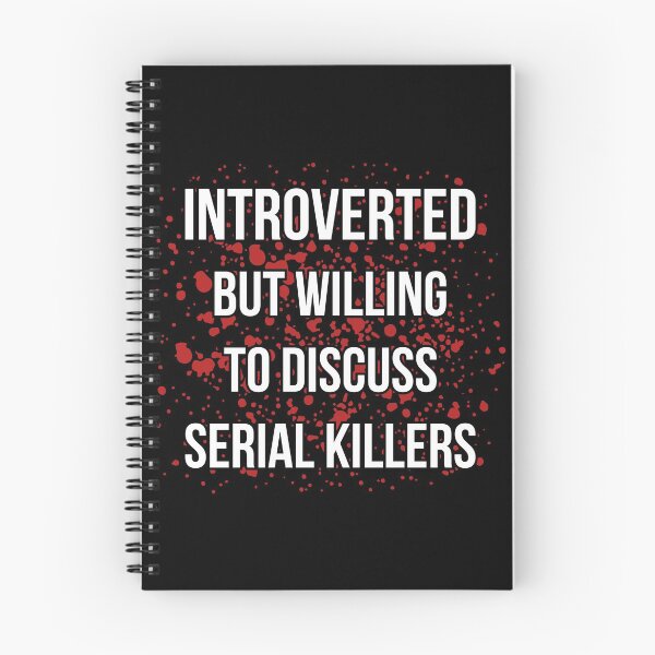 Item preview, Introverted But Willing To Discuss Serial Killers II designed and sold by Lemon Pepper.