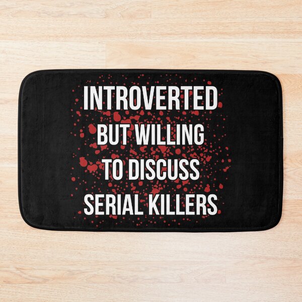 Item preview, Introverted But Willing To Discuss Serial Killers II designed and sold by Lemon Pepper.