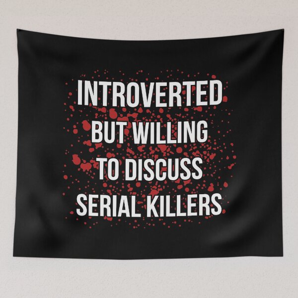 Item preview, Introverted But Willing To Discuss Serial Killers II designed and sold by Lemon Pepper.