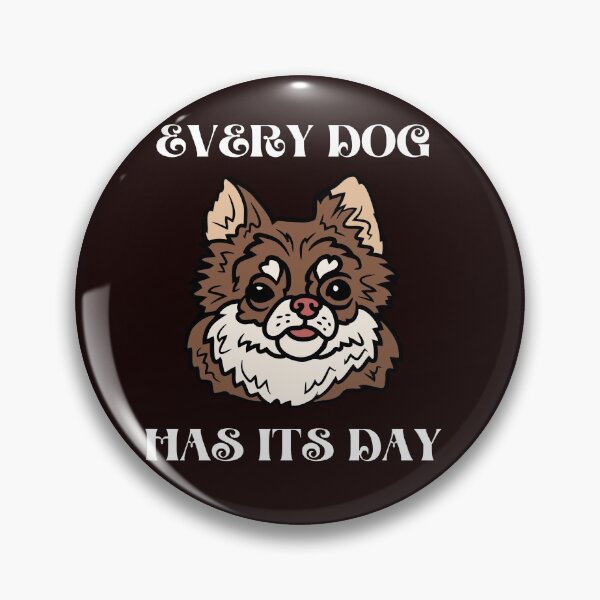 Item preview, Every dog has its day designed and sold by shane62.