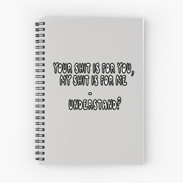Item preview, Your Shit IS For You, My Shit Is For Me - Understand? designed and sold by Viktor Kabbach.