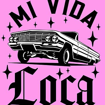 Mi Vida Loca Low Rider