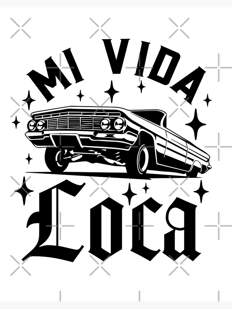 Mi Vida Loca Low Rider
