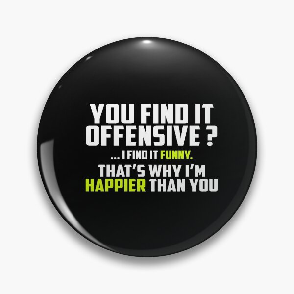 Item preview, You Find It Offensive? I Find It Funny, Feelin Good, Funny Humorous designed and sold by oussimakh.