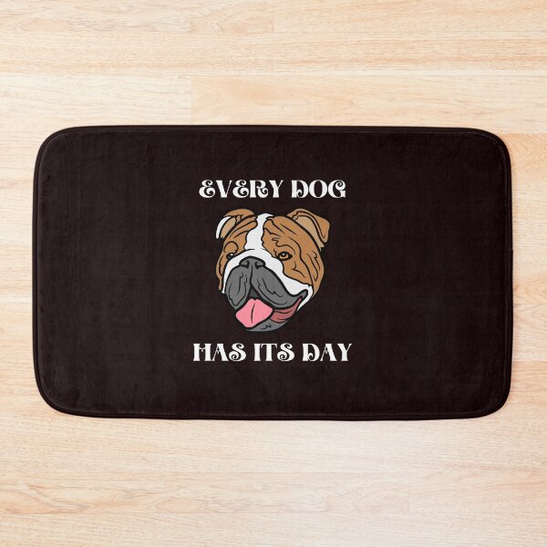 Item preview, every dog has its day designed and sold by shane62.