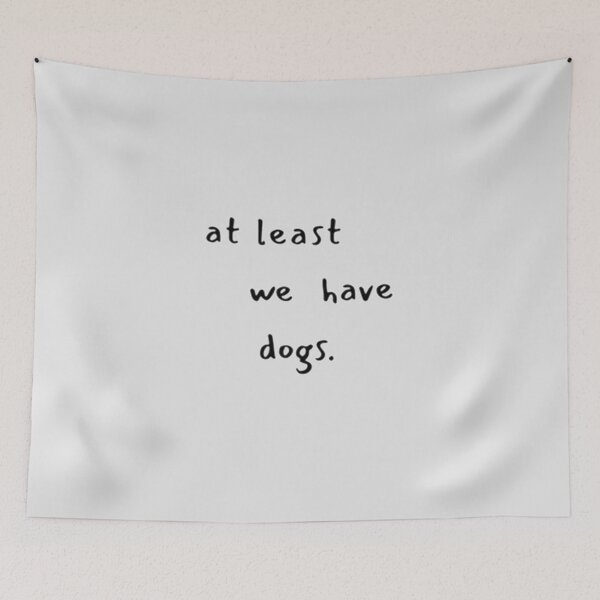 Item preview, minimalist atleast we have dogs - things dog lovers say designed and sold by MNCO.
