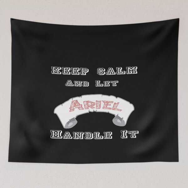 Item preview, Keep Calm And Let Ariel Handle It, gifts about the Best Ariel Name designed and sold by HananDesign13.