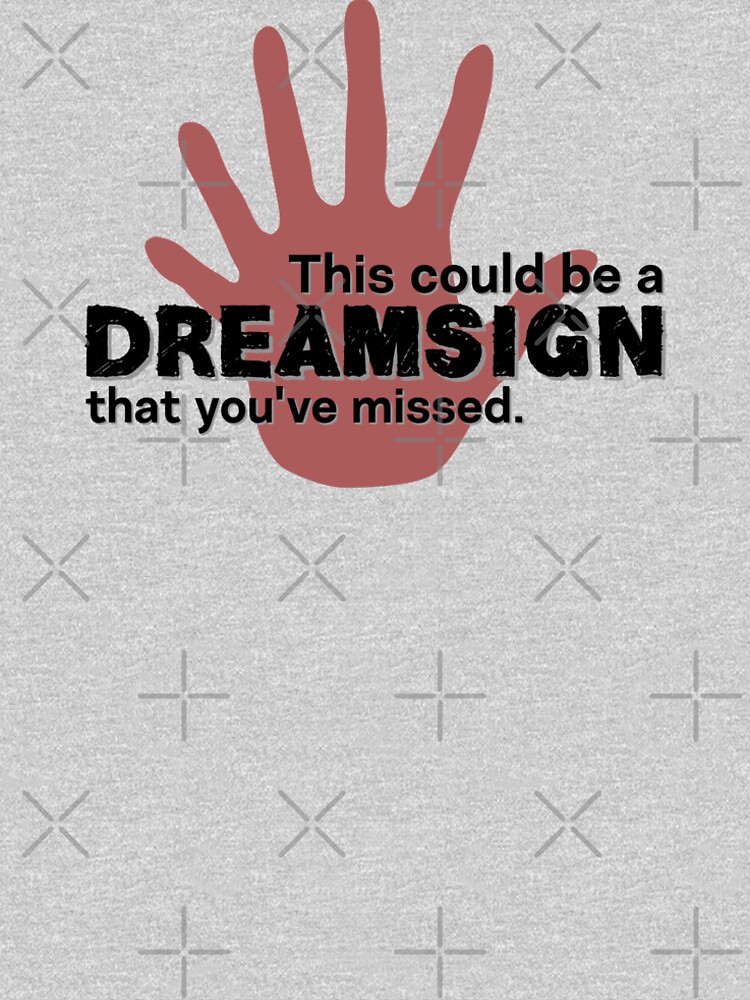 Thumbnail 6 of 6, Premium T-Shirt, This could be a dreamsign that you have missed - bright BG designed and sold by reIntegration.