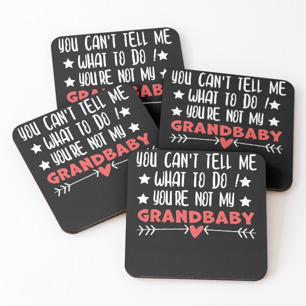 Item preview, You Can't Tell Me What To Do You're Not My Grandbaby designed and sold by alipapi.