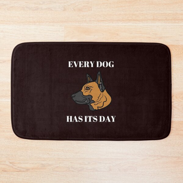 Item preview, every dog has its day designed and sold by shane62.