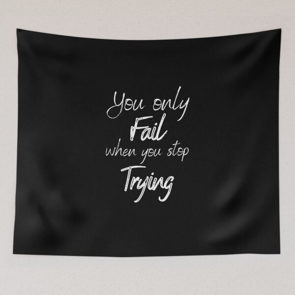 Item preview, You Only Fail When You Stop Trying designed and sold by Ava Rozalinda.