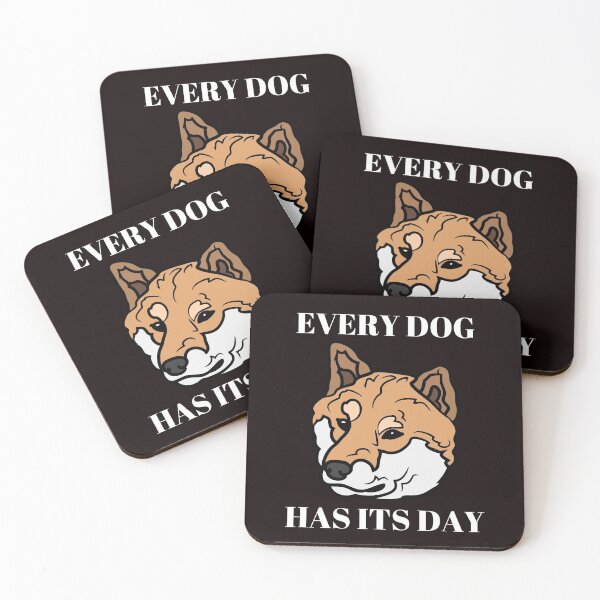 Item preview, every dog has its day designed and sold by shane62.