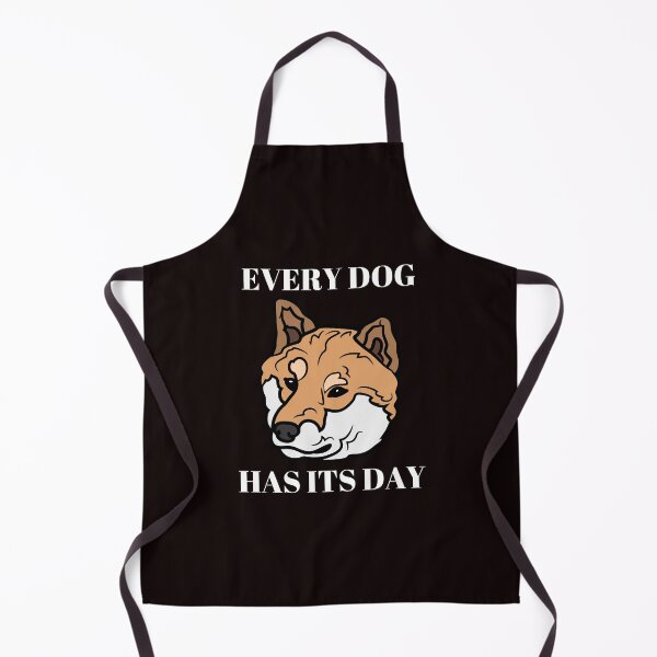 Item preview, every dog has its day designed and sold by shane62.