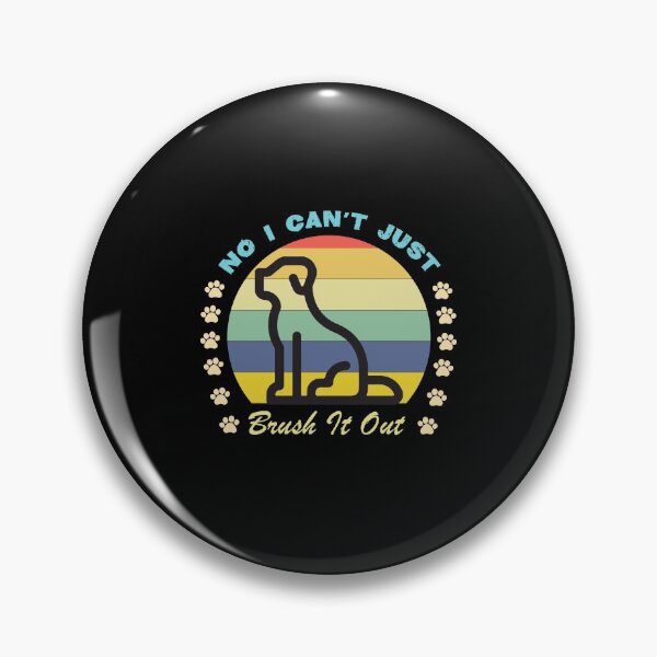 Item preview, No I Can't Just Brush It Out Dog Grooming - Adult Humor Graphic Novelty Sarcastic Funny Dog -Retro Dog  designed and sold by FELTA.
