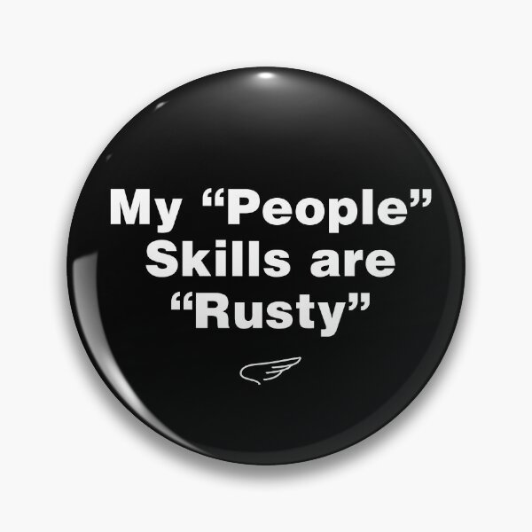 Item preview,  My "People Skills" Are Rusty designed and sold by popcultutrenerd.
