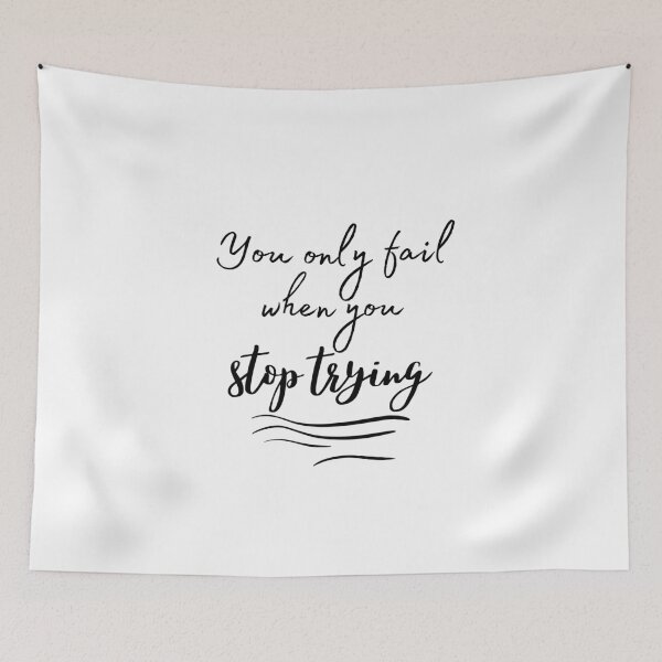 Item preview, You Only Fail When You Stop Trying designed and sold by Ava Rozalinda.