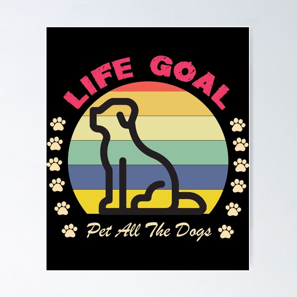 Item preview,  Life Goal Pet All The Dogs T-Shirt Pet Lover Gift - Adult Humor Graphic Novelty Sarcastic Funny Dog -Retro Dog  designed and sold by FELTA.