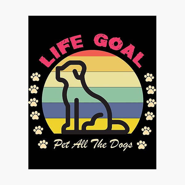 Item preview,  Life Goal Pet All The Dogs T-Shirt Pet Lover Gift - Adult Humor Graphic Novelty Sarcastic Funny Dog -Retro Dog  designed and sold by FELTA.