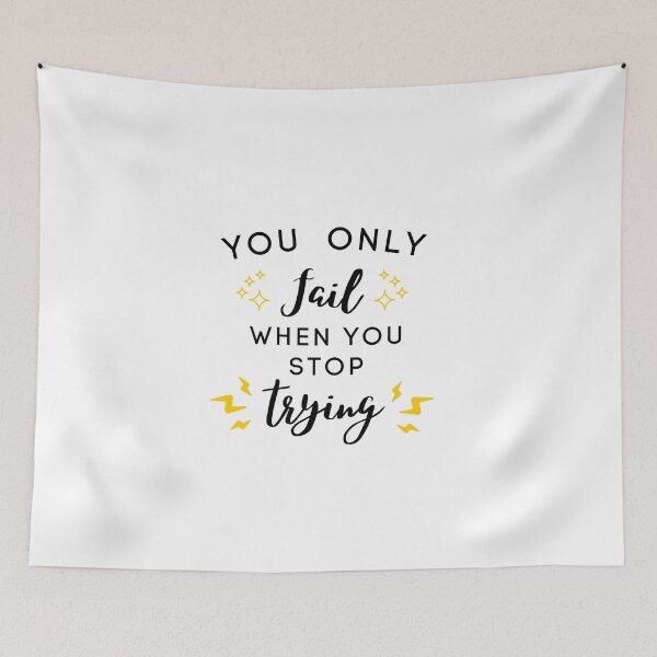 Item preview, You Only Fail When You Stop Trying designed and sold by Ava Rozalinda.