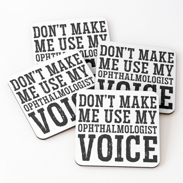 Item preview, Don't Make Me Use My Ophthalmologist Voice - Ophthalmology designed and sold by kamrankhan.